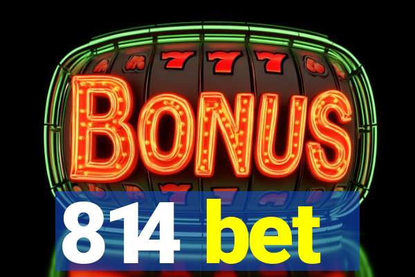814 bet